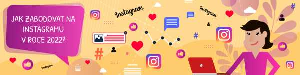 Jak uspět na Instagramu v roce 2022?