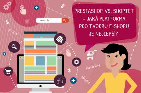 Prestashop vs. Shoptet – jaká platforma pro tvorbu e-shopu je nejlepší?